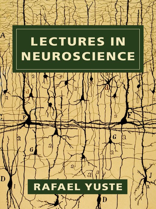 Title details for Lectures in Neuroscience by Rafael Yuste - Available